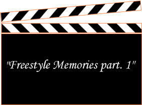 Freestyle Memories Part. 1 - Click to enlarge