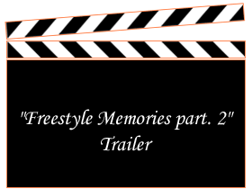 Freestyle Memories Part. 2 - Trailer - Click to enlarge